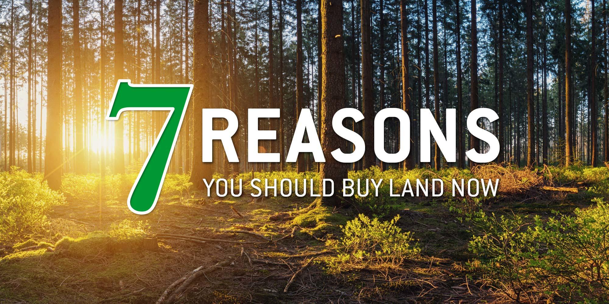 7 Reasons You Should Buy Land Now - article image